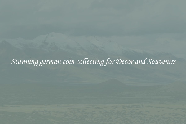 Stunning german coin collecting for Decor and Souvenirs