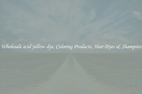 Wholesale acid yellow dye, Coloring Products, Hair Dyes & Shampoos