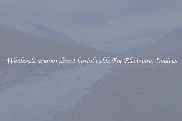 Wholesale armour direct burial cable For Electronic Devices