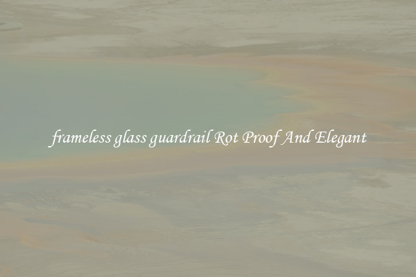 frameless glass guardrail Rot Proof And Elegant