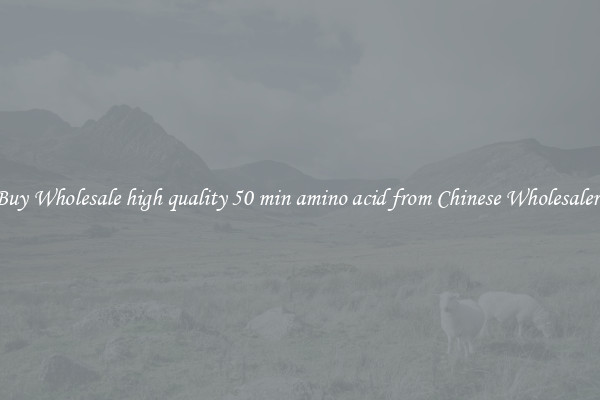 Buy Wholesale high quality 50 min amino acid from Chinese Wholesalers