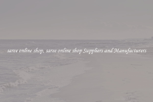saree online shop, saree online shop Suppliers and Manufacturers