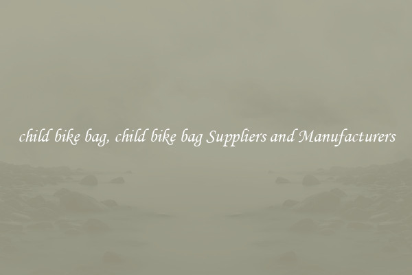 child bike bag, child bike bag Suppliers and Manufacturers