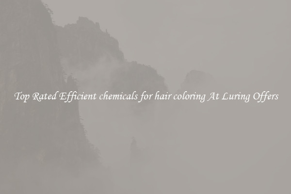 Top Rated Efficient chemicals for hair coloring At Luring Offers