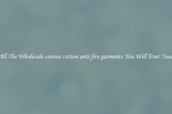 All The Wholesale canvas cotton anti fire garments You Will Ever Need