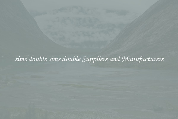 sims double sims double Suppliers and Manufacturers