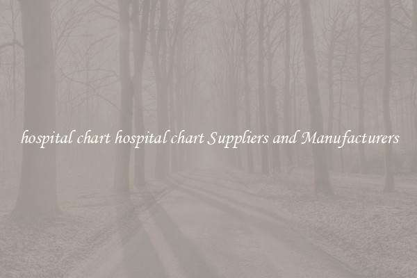 hospital chart hospital chart Suppliers and Manufacturers