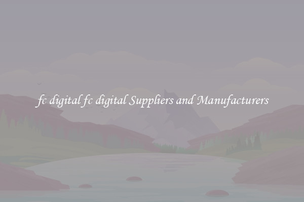 fc digital fc digital Suppliers and Manufacturers