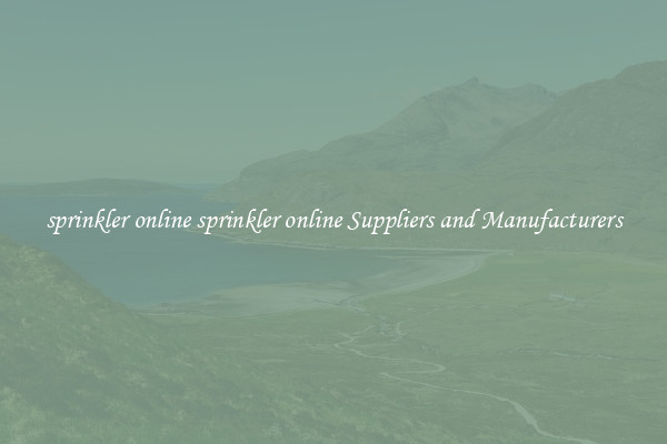 sprinkler online sprinkler online Suppliers and Manufacturers