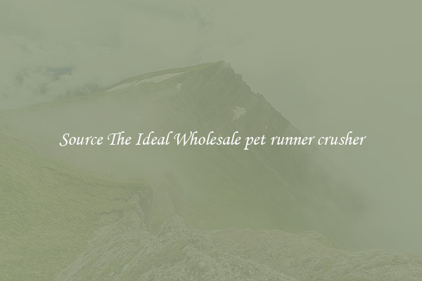Source The Ideal Wholesale pet runner crusher